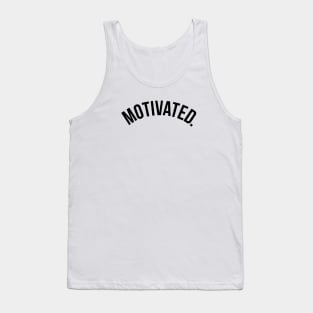 Motivated. Tank Top